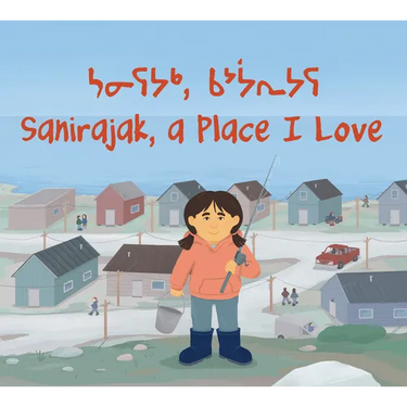 Sanirajak, a Place I Love