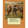 Tom Playfair: or, Making a start . Francis J. Finn S.J