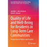 Quality of Life and Well-Being for Residents in Long-Term Care Communities: Perspectives on Policies and Practices