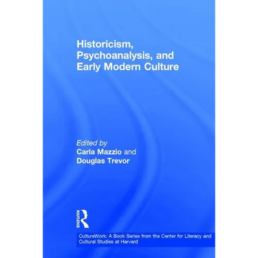 Historicism, Psychoanalysis, and Early Modern Culture