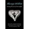 Always Within; Grieving the Loss of Your Infant