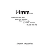 Hmm...: Questions That Will Make You Wonder, Make You Laugh, Look For Answers, or Just Nod Yes