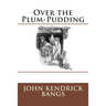 Over the Plum-Pudding