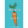 Worth of Luck: Glorious Mishaps Book