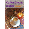 Coffee Ground Reading: Simply explained 350+ Symbols