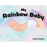 My Rainbow Baby