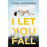 I Let You Fall: A Romantic Drama