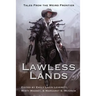 Lawless Lands: Tales of the Weird Frontier