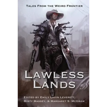 Lawless Lands: Tales of the Weird Frontier