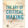 The Art of Critical Making: Rhode Island School of Design on Creative Practice
