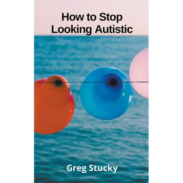 How to Stop Looking Autistic