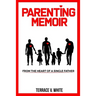Parenting Memoir: From the Heart of a Single Father