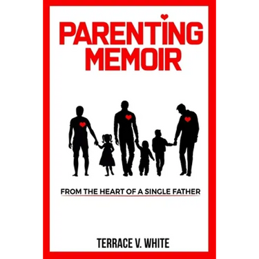 Parenting Memoir: From the Heart of a Single Father