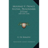 Mourad V, Prince Sultan, Prisonnier D'Etat: 1840-1878 (1878)