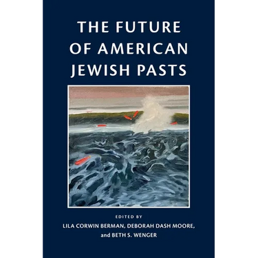 The Future of American Jewish Pasts
