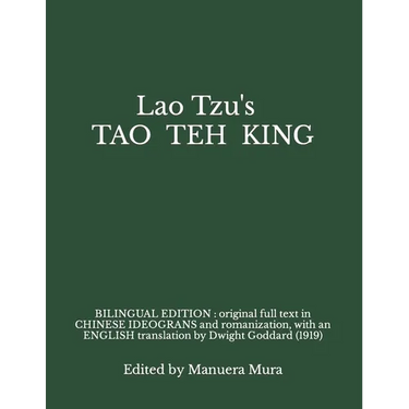 Lao Tzu's TAO TEH KING: BILINGUAL EDITION: original full text in CHINESE ideograms and romanization, with an ENGLISH translation by Dwight God