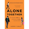 Alone Together: Why We Expect More from Technology and Less from Each Other