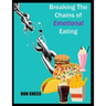 Breaking the Chains of Emotional Eating