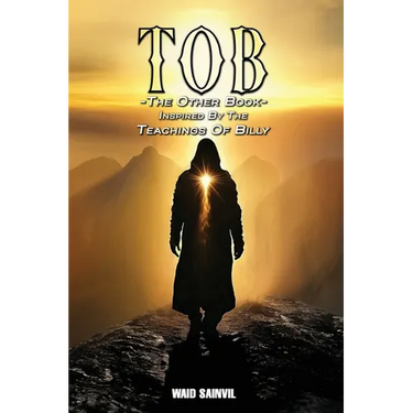 Tob: The Other Book: Inspired By The Teachings Of Billy