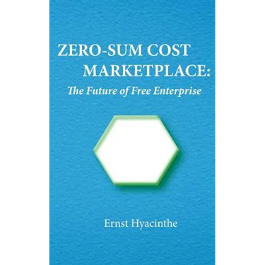 Zero-Sum Cost Marketplace: The future of free enterprise