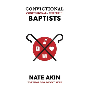 Convictional, Confessional, Cheerful Baptists