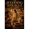 The Wedding Miracle at Cana