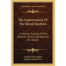 The Improvement Of The Moral Qualities: An Ethical Treatise Of The Eleventh Century By Solomon Ibn Gibirol