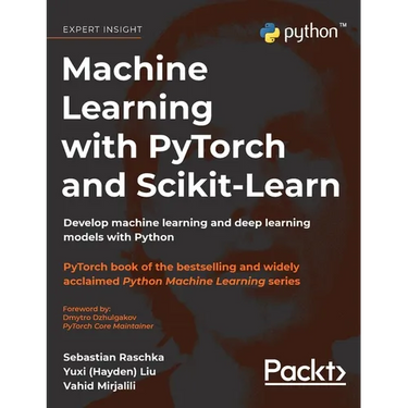 Machine Learning with PyTorch and Scikit-Learn: Develop machine learning and deep learning models with Python