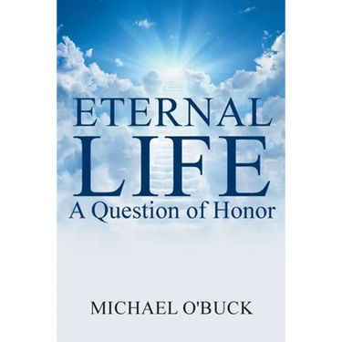 Eternal Life: A Question of Honor