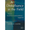 A Disturbance in the Field: Essays in Transference-Countertransference Engagement