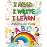 I read i write i learn: Alphabet Letter Tracing Book for kids ages 3-5