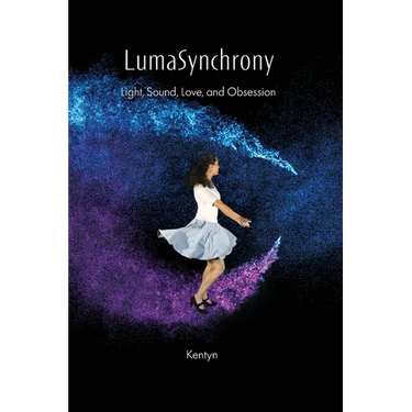 LumaSynchrony: Light, Sound, Love, and Obsession