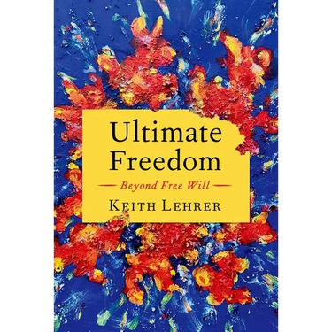 Ultimate Freedom: Beyond Free Will