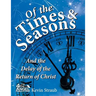 Of the Times and Seasons: and the Delay of the Return of Christ