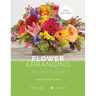 Flower Arranging: A Step-By-Step Guide to Floral Design