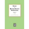 History of Butler County, Pennsylvania (Volume #1)