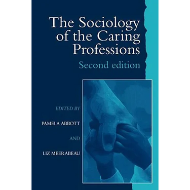 The Sociology of the Caring Professions