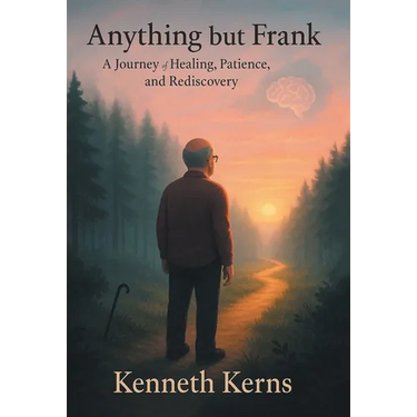 Anything but Frank: A Journey of Healing, Patience, and Rediscovery