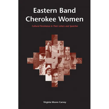 Eastern Band Cherokee Women: Cultural Persistence in Their Letters and Speeches