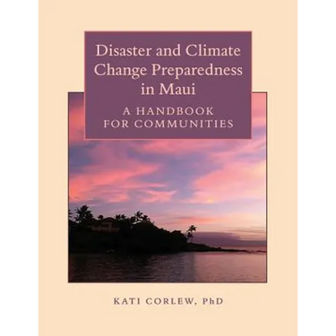 Disaster and Climate Change Preparedness in Maui: A Handbook for Communities