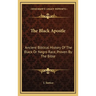 The Black Apostle: Ancient Biblical History Of The Black Or Negro Race, Proven By The Bible