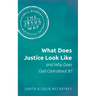 What Does Justice Look Like and Why Does God Care about It?