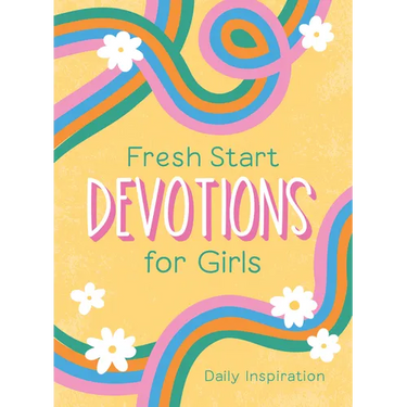 Fresh Start Devotions for Girls: Daily Inspiration