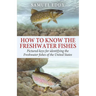 How to Know the Freshwater Fishes