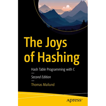 The Joys of Hashing: Hash Table Programming with C