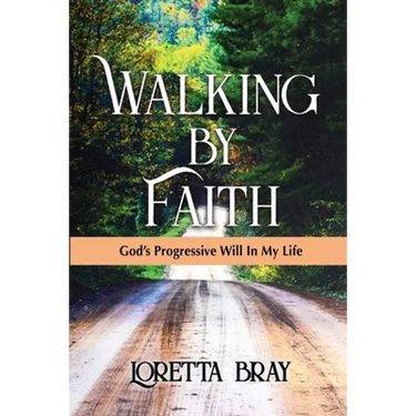Walking by Faith: God's Progressive Will In My Life