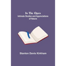In the Open; Intimate Studies and Appreciations of Nature