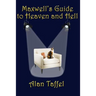 Maxwell's Guide to Heaven and Hell