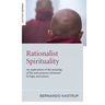 Rationalist Spirituality: An Exploration of the Meaning of Life and Existence Informed by Logic and Science