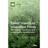Edible Insects as Innovative Foods: Nutritional, Functional and Acceptability Assessments